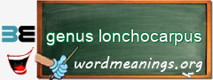 WordMeaning blackboard for genus lonchocarpus